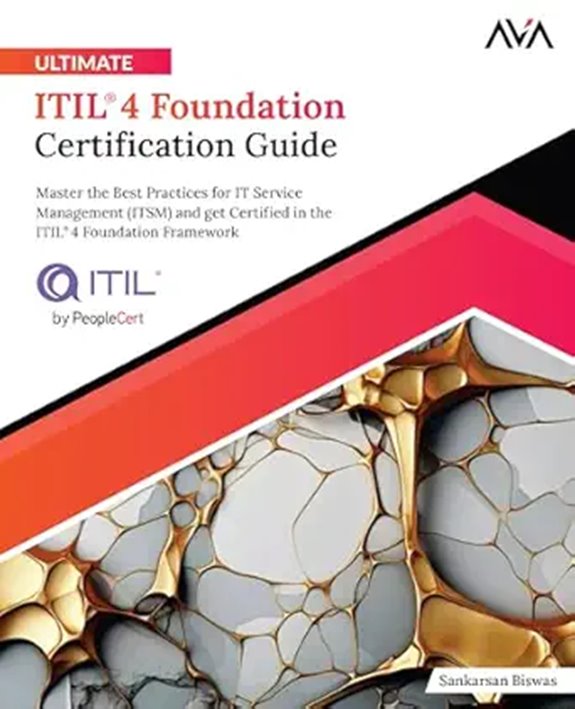 ITIL® 4 Foundation Certification Guide