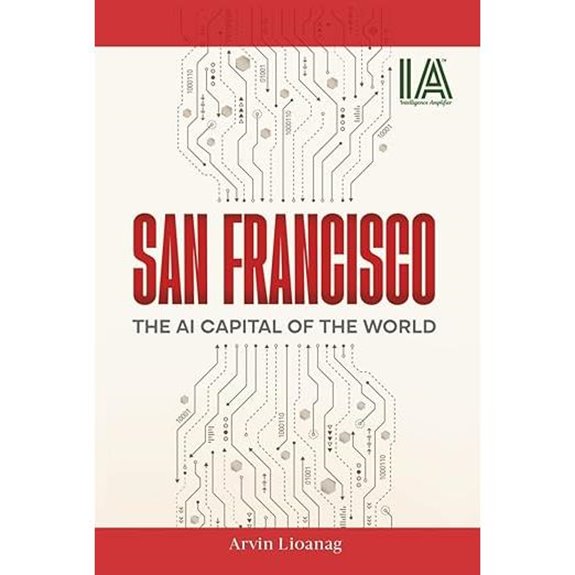 San Francisco: The AI Capital of the World (Intelligence Amplifier)