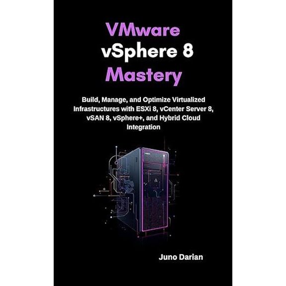 VMware vSphere 8 Mastery: Build and Manage Virtual Infrastructures
