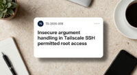 TS-2026-009: Insecure argument handling in Tailscale SSH permitted root access